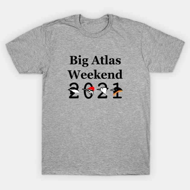 Big Atlas Weekend 2021 T-Shirt by mainebirdatlas